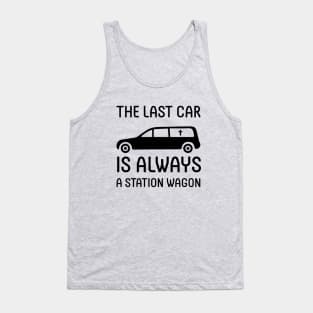 The Last Car Is Always A Station Wagon (Black) Tank Top